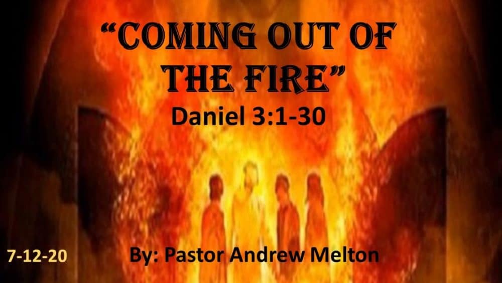 Coming Out Of The Fire