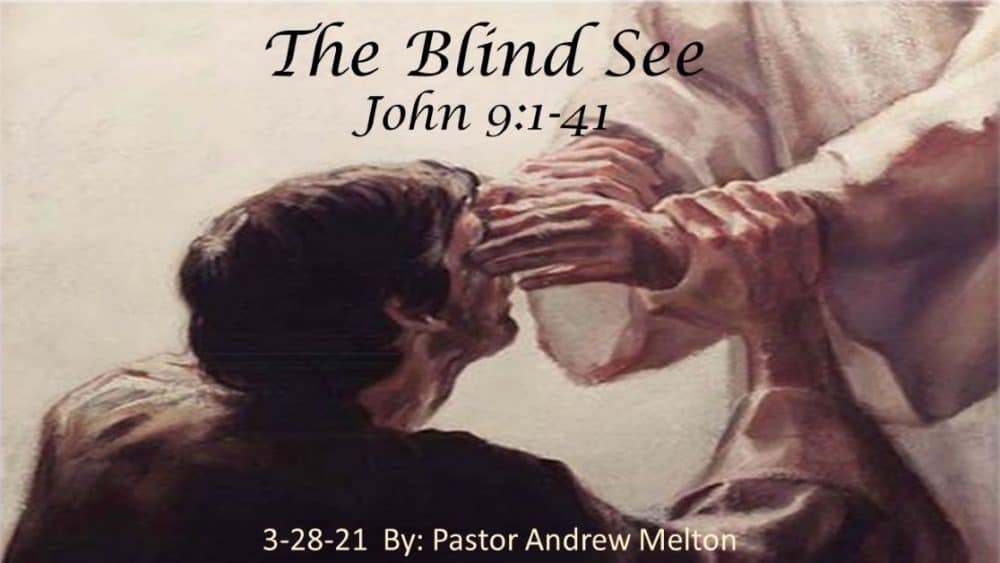 “The Blind Will See”  John 9:1-41