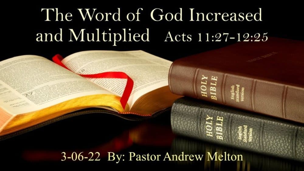 “The Word of God Increased and Multiplied” Acts 11-27-12:25