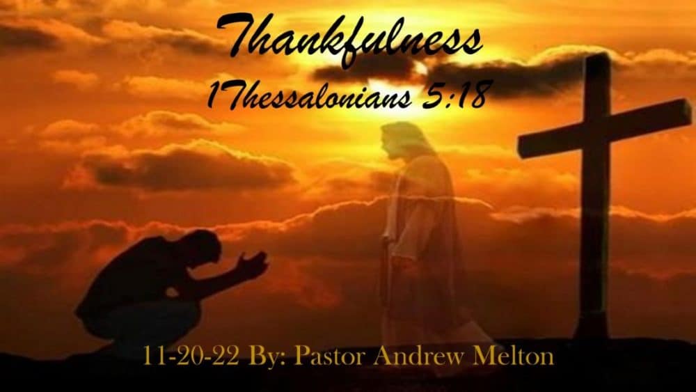“Thankfulness” I Thessalonians 5:18