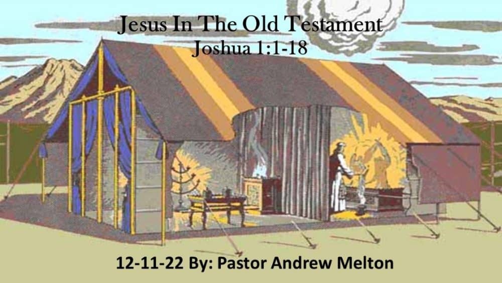 “Jesus In The Old Testament” Joshua 1:1-18