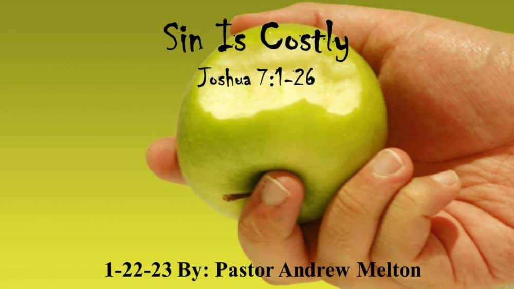 “Sin Is Costly” Joshua 7:1-26