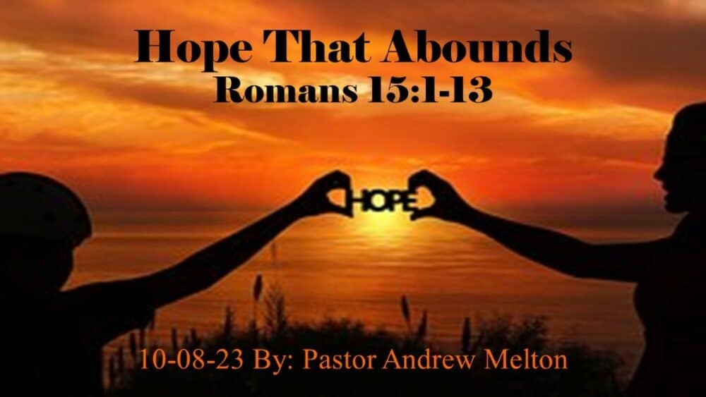 “Hope That Abounds” Romans 15:1-13