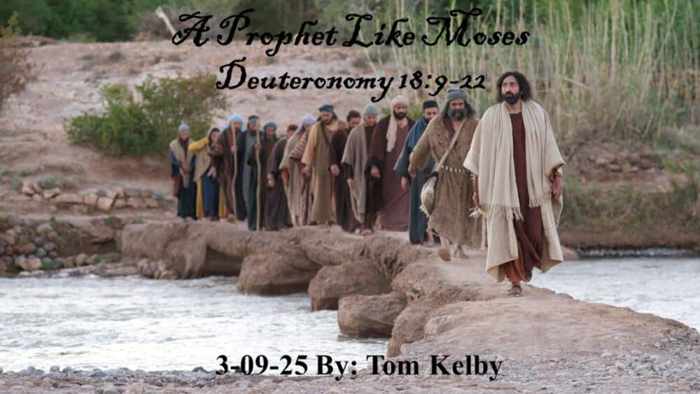 “A Prophet Like Moses” Deuteronomy 18:9-22