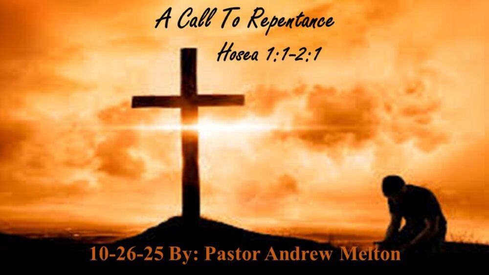 “A Call To Repentance” Hosea 1:-2:1