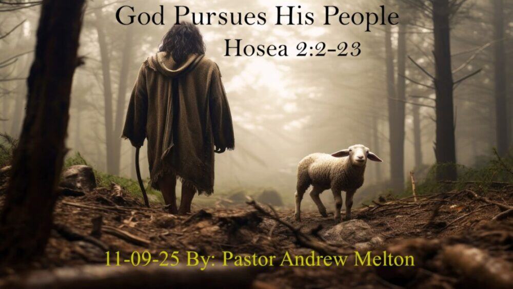 “God Pursues His People” Hosea 2:2-23