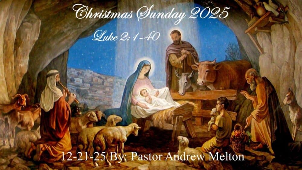 “Christmas Sunday 2025” Luke 2 :1-40