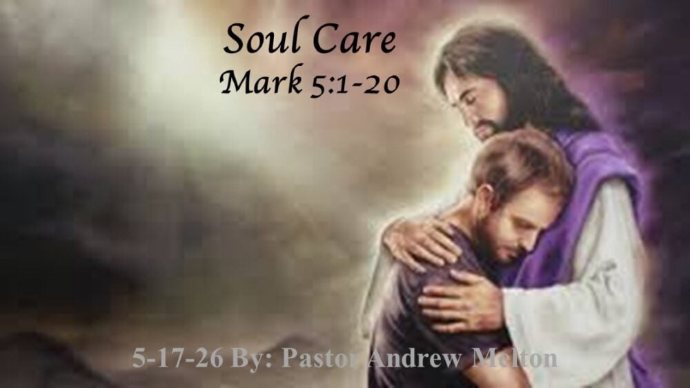 “Soul Care” Mark 5: 1-20