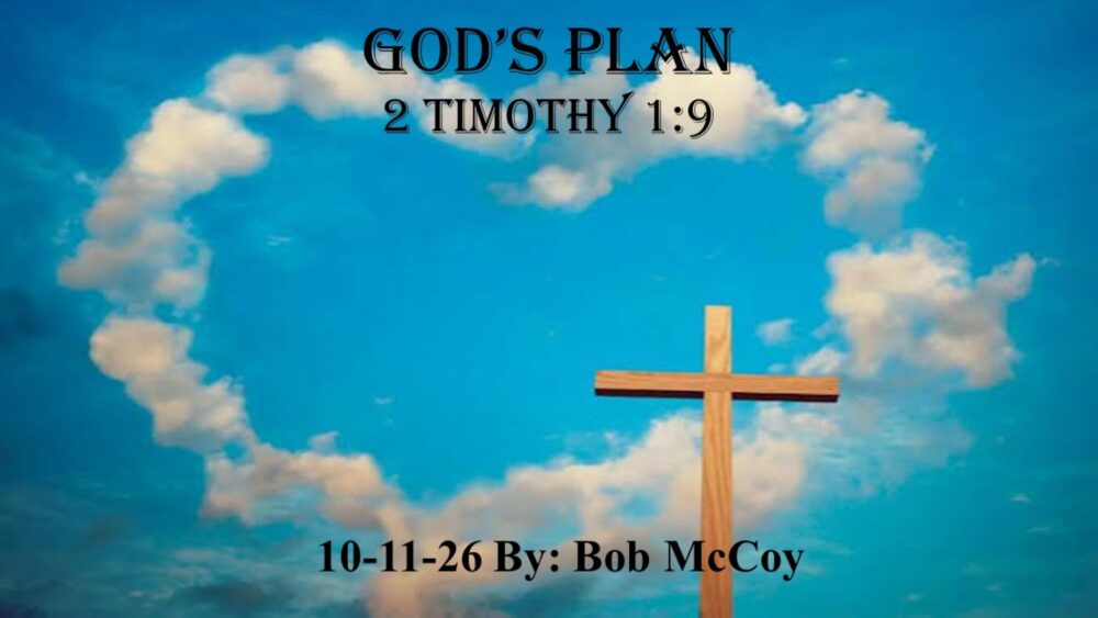 “The Plan” 2 Timothy 1:9